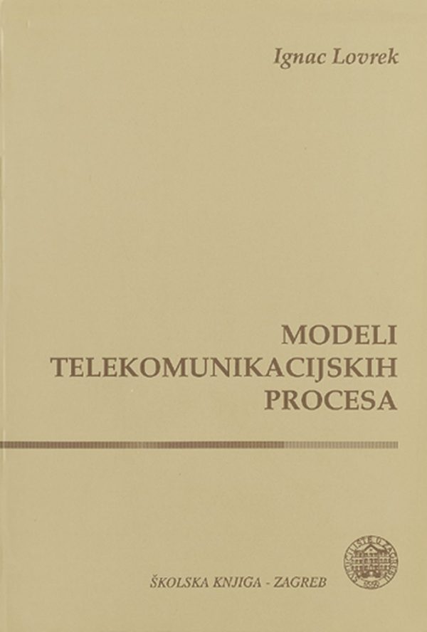 Modeli telekomunikacijskih procesa Ignac Lovrek