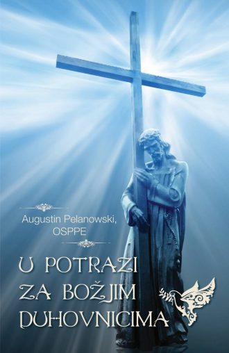 U potrazi za božjim duhovnicima Augustin Pelanowski
