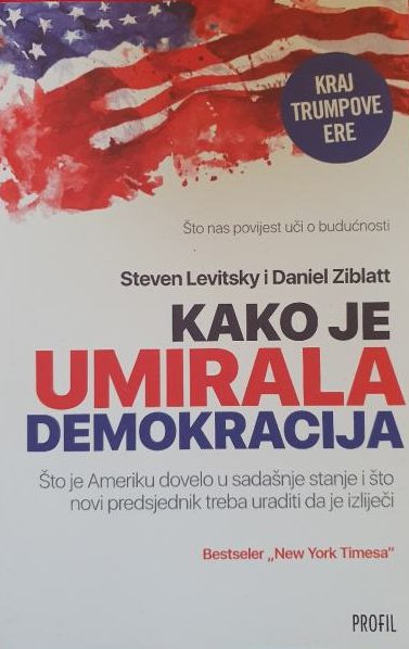 Kako je umirala demokracija Steven Levitsky, Daniel Ziblatt