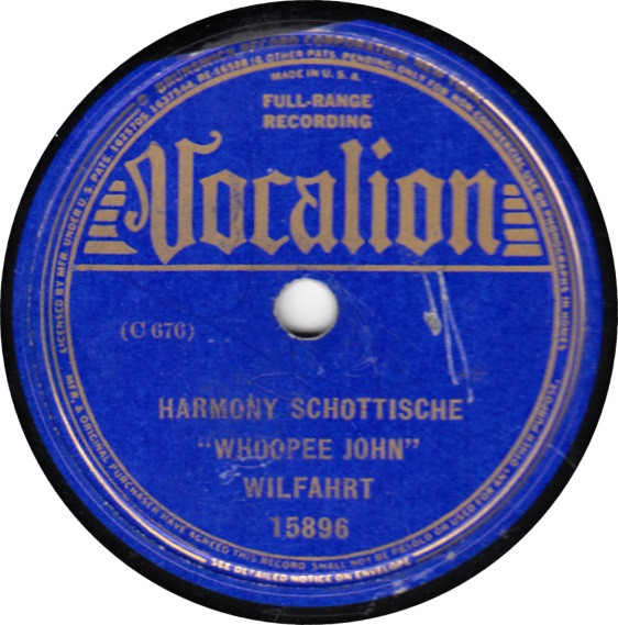 Gramofonska ploča Whoopee John" Wilfahrt  Harmony Schottische / West Wind Polka