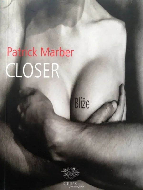 Closer/Bliže Marber Patrick