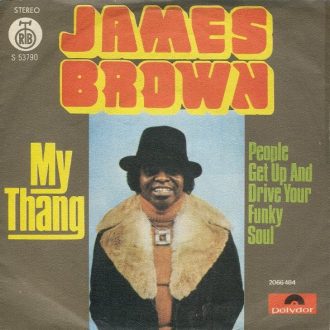My Thang / People Get Up And Drive Your Funky Soul James Brown