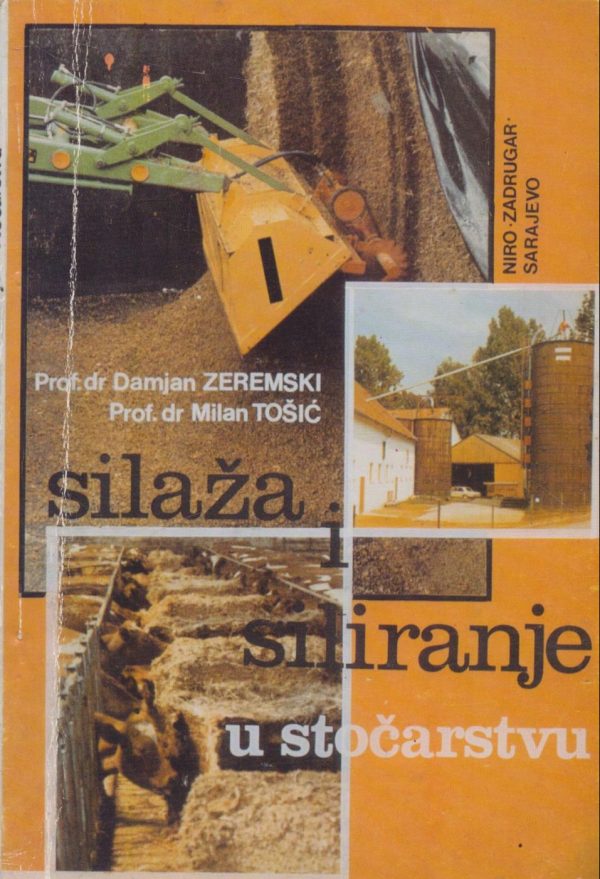 Silaža i siliranje u stočarstvu Damjan Zeremski, Milan Tošić