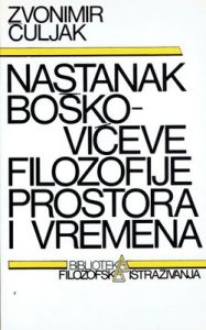 Nastanak Boškovićeve filozofije prostora i vremena Zvonimir Čuljak