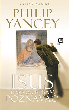 Isus kakvog nisam poznavao Philip Yancey