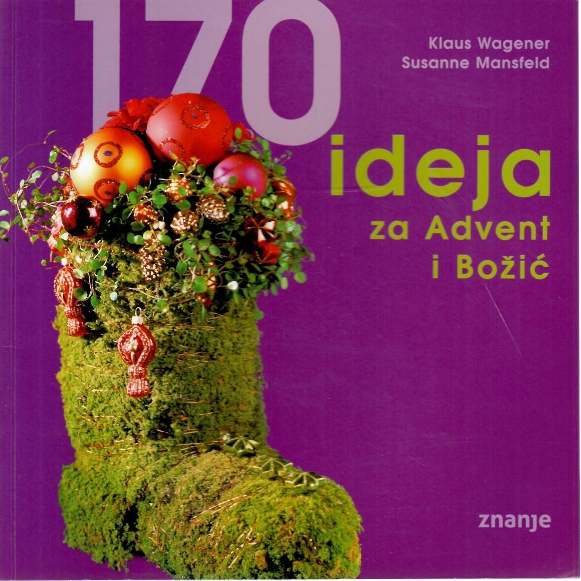 170 ideja za Advent i Božić Klaus Wagener i Sussane Mansfeld