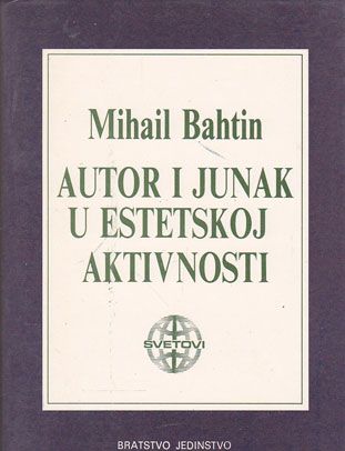 Autor i junak u estetskoj aktivnosti Bahtin Mihail