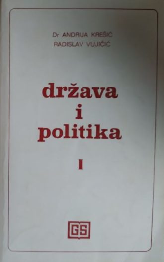 Država i politika I Andrija Krešić, Radislav Vujičić