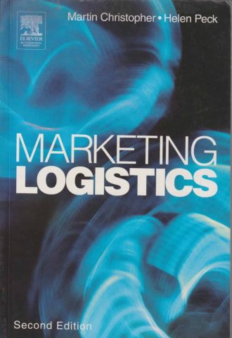 Marketing logistics Martin Christopher, Helen Peck