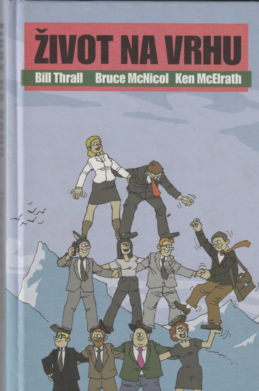 Život na vrhu Bill Thrall, Bruce McNicol, Ken McElrath