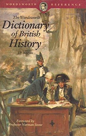 The Wordsworth Dictionary of British History J.P. Kenyon