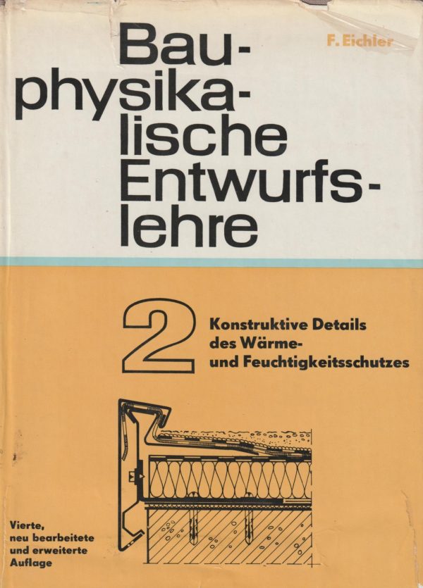Bauphysikalische Entwurfslehre Friedrich Eichler