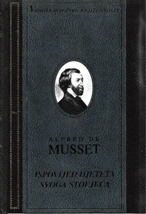 Ispovijed djeteta svoga stoljeća Musset Alfred De