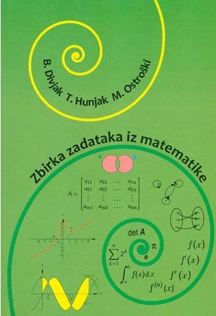 Zbirka zadataka iz matematike B. Divjak, T. Hunjak, M. Ostroški