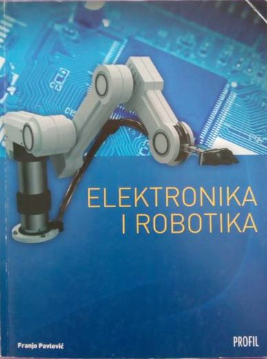 Elektronika i robotika autora Franjo Pavlović