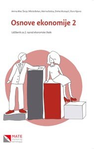 Osnove ekonomije 2 udžbenik autora Amina Ahec Šonje, Nikola Bokan, Marina Botica, Zrinka Mustapić, Đuro Njavro