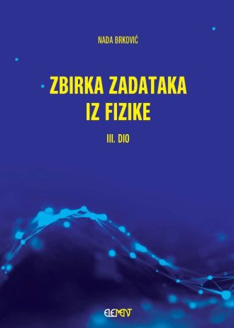 Zbirka zadataka iz fizike, III. dio autora Nada Brković
