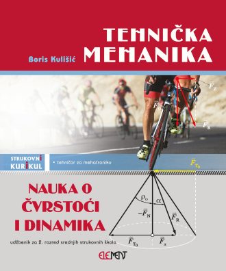 Tehnička mehanika -nauka o čvrstoći i dinamika, udžbenik autora Boris Kulišić