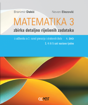 Matematika 3, 1.dio autora Branimir Dakić, Neven Elezović