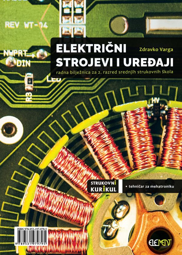 Električni strojevi i uređaji, radna bilježnica za 2. razred srednjih strukovnih škola za zanimanje tehničar za mehatroniku autora Zdravko Varga