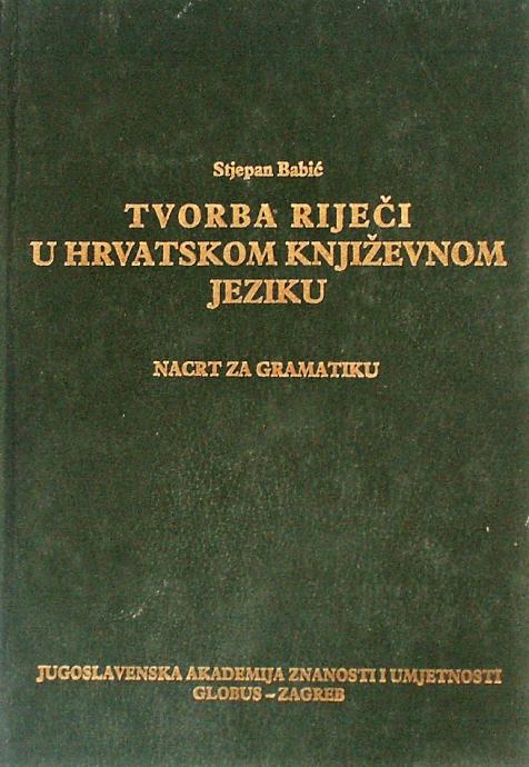 Tvorba riječi u hrvatskom književnom jeziku nacrt za gramatiku