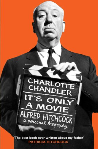 It's only a movie - Alfred Hitchcock Charlotte Chandler