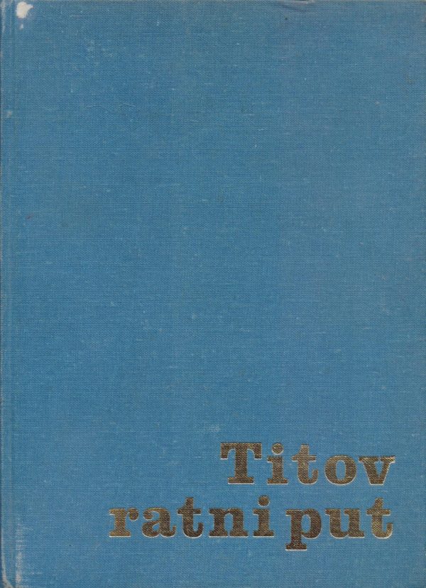 Titov ratni put 1941. - 1945. G.A.