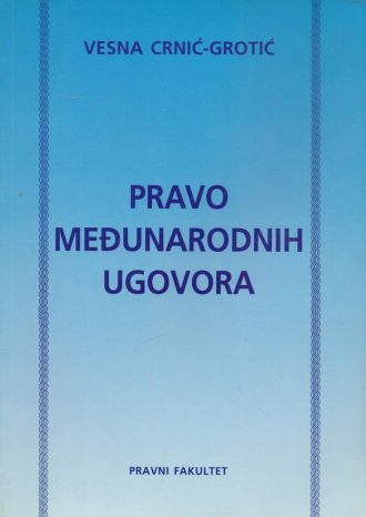 Pravo međunarodnih ugovora Vesna Crnić-Grotić