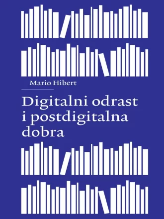Digitalni odrast i postdigitalna dobra Mario Hibert