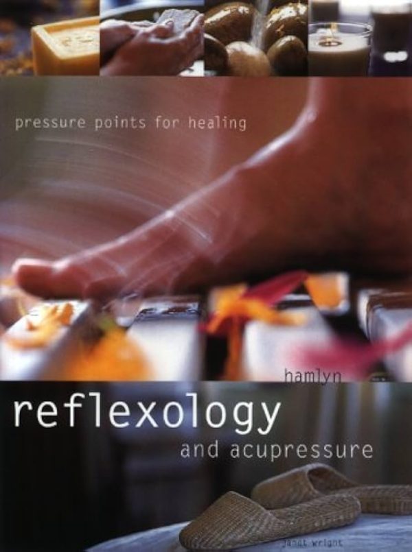 Reflexology and acupressure Janet Wright