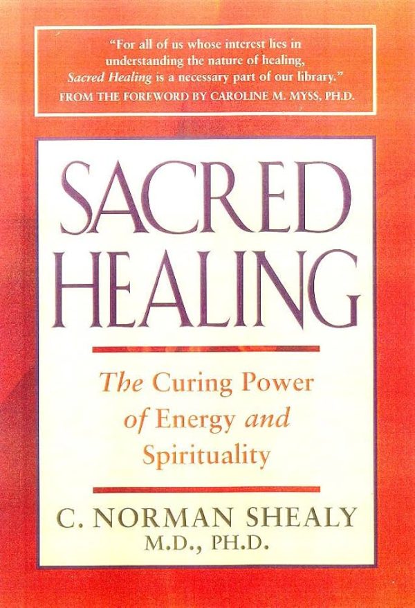 Sacred healing C. Norman Shealy