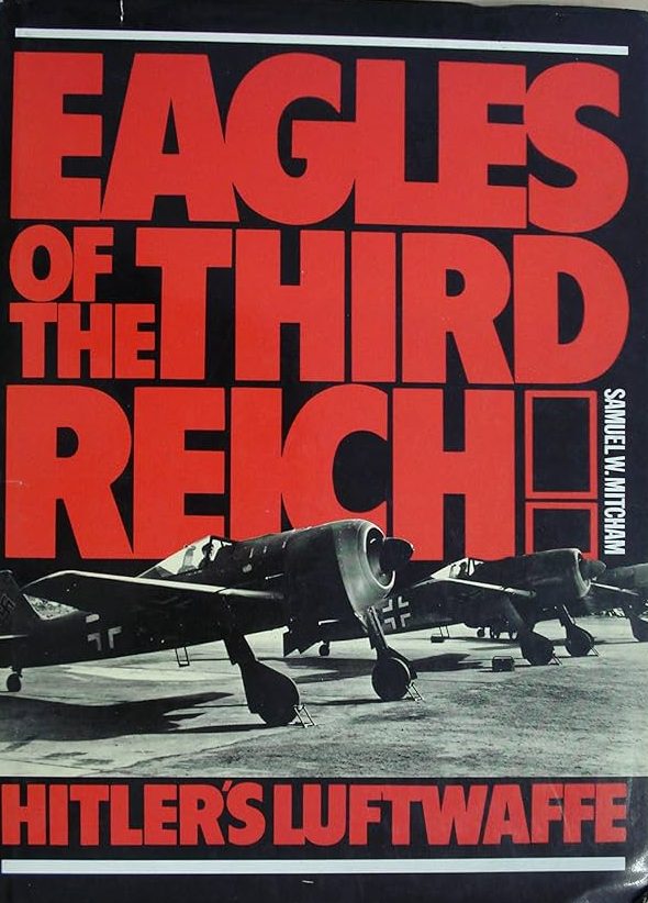 Eagles of the Third Reich Samuel W. Mitcham