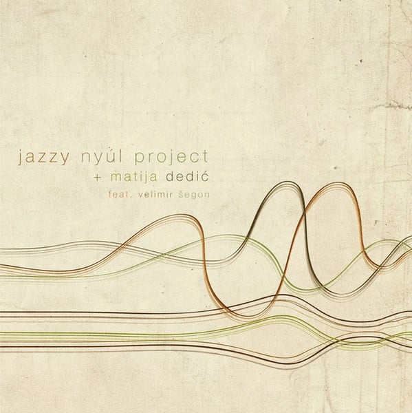 Jazzy Nyúl Project Jazzy Nyúl Project + Matija Dedić Feat. Velimir Šegon