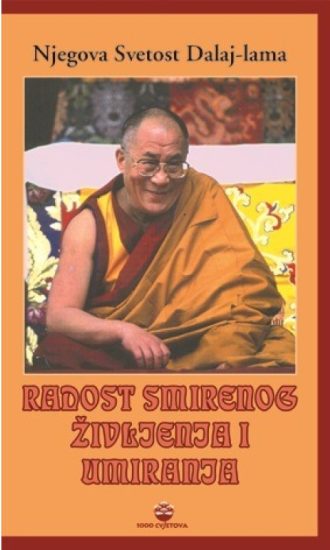 Radost smirenog življenja i umiranja Dalaj Lama