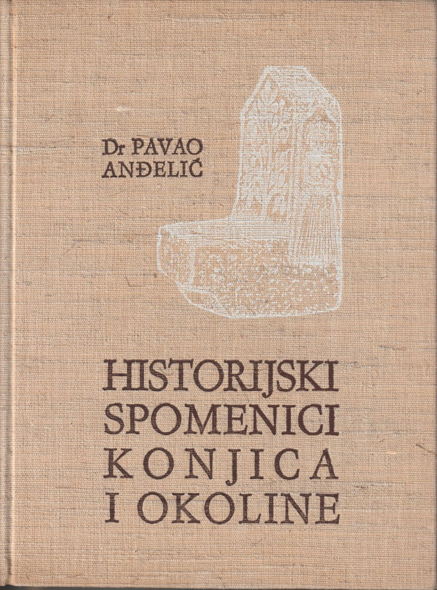 Historijski spomenici konjica i okoline Pavao Anđelić