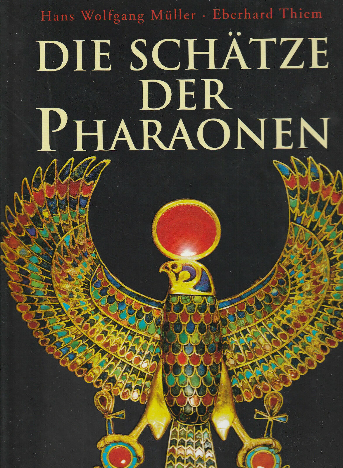 Die Schatze der Pharaonen Hans Wolfgang Muller, Eberhard Thiem