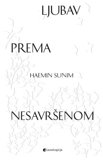 Ljubav prema nesavršenom Haemin Sunim
