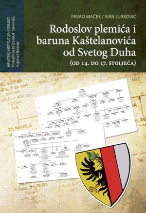 Rodoslov plemića i baruna Kaštelanovića od Svetog Duha Pavao Maček/Ivan Jurković