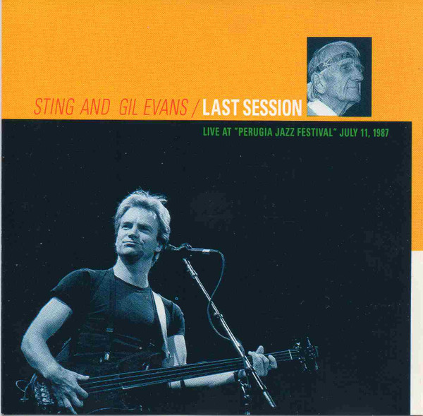 Last Session Live at Perugia Jazz Festival July 11, 1987 Sting and Gil Evans