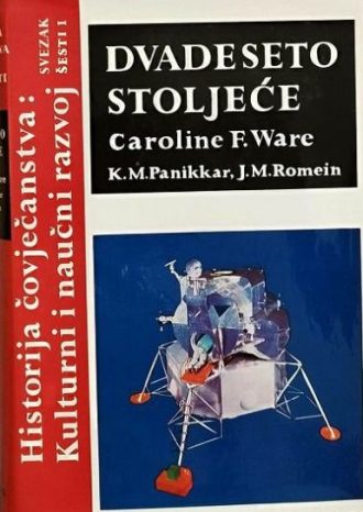 Historija čovječanstva - dvadeseto stoljeće - kulturni i naučni razvoj Caroline F. Ware , K.M. Panikkar
