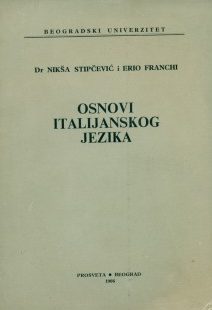 Osnovi italijanskog jezika Nikša Stipčević i Erio Franchi