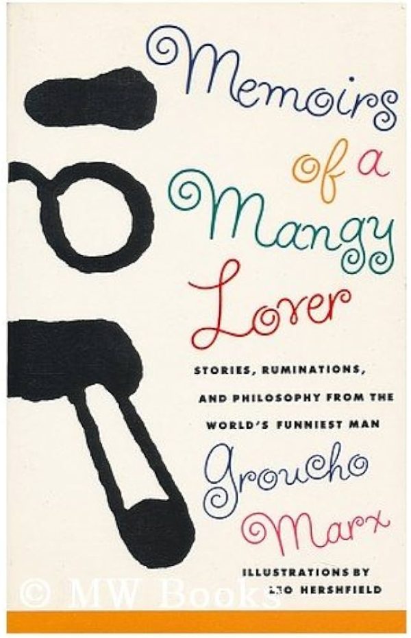 Memories of a mangy lover Groucho Marx