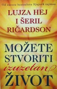 Možete stvoriti izuzetan život Lujza Hej i Šeril Ričardson