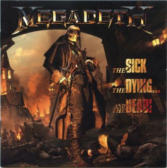 The Sick, The Dying... And The Dead! Megadeth