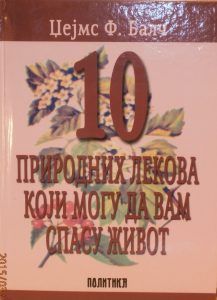 10 prirodnih lekova koji mogu da vam spasu život Džejms F. Balč