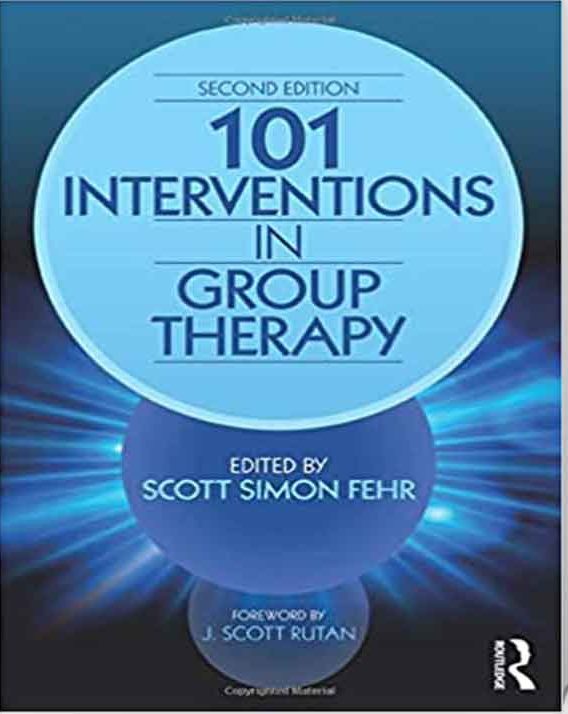 101 interventions in group therapy Scott Simon Fehr