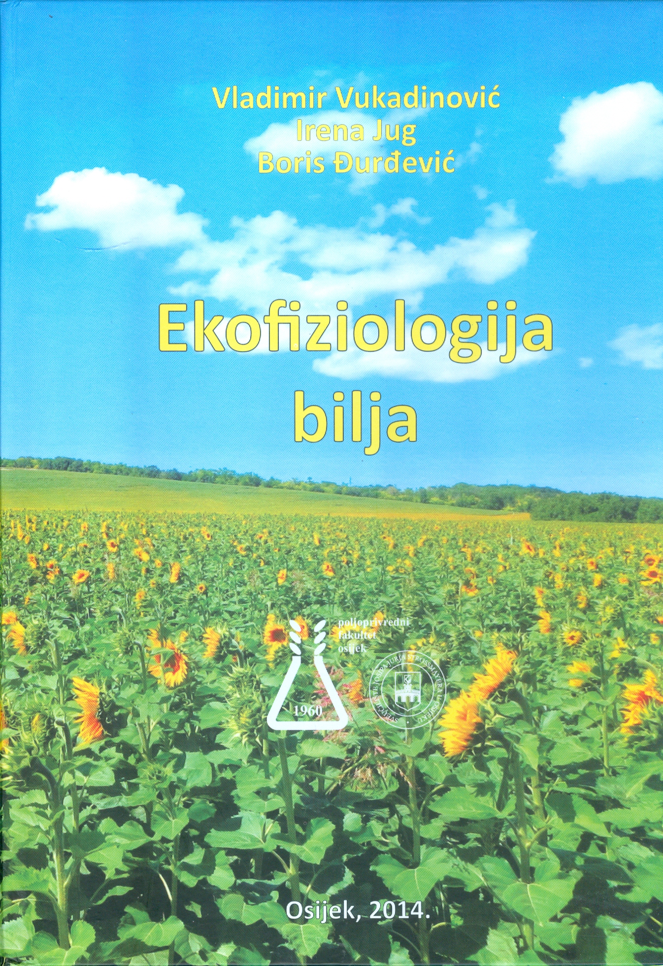 Ekofiziologija bilja Vladimir Vukadinović, Irena Jug, Boris Đurđević