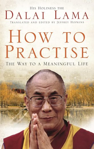 How to practise the way to a meaningful life Dalai Lama