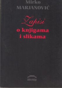 Zapisi o knjigama i slikama Mirko Marjanović
