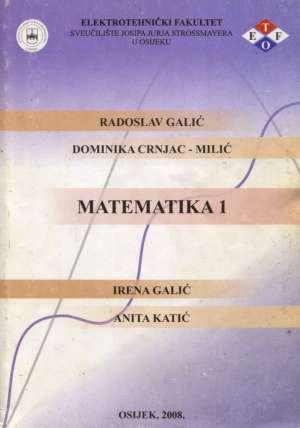 Matematika 1 Anita Katić, Irena Galić, Radoslav Galić, Dominika Crnjac -Milić
